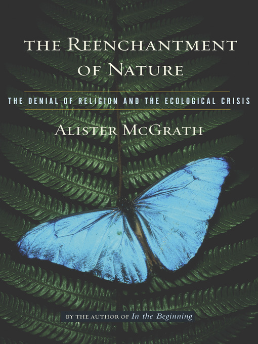 Title details for The Reenchantment of Nature by Alister McGrath - Available